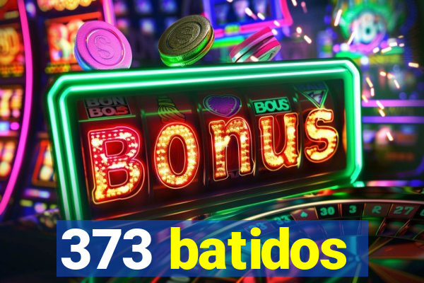 373 batidos